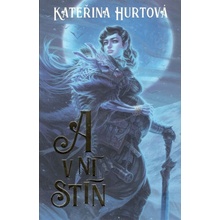 A v ní stín - Kateřina Hurtová