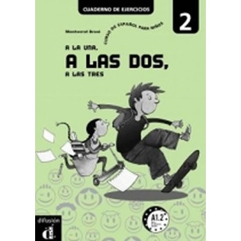 A la una, a las dos... 2 A1.2 – Cuaderno ejercicios - neuveden
