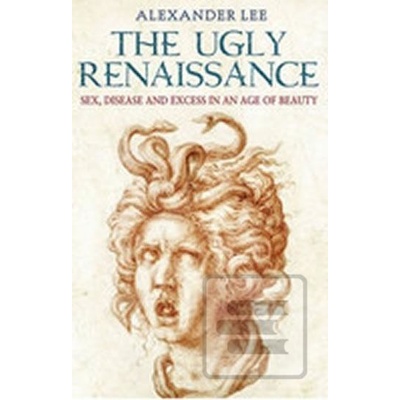 The Ugly Renaissance - Alexander Lee