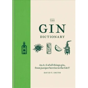 Gin Dictionary | David T. Smith (ISBN: 9781784723989)