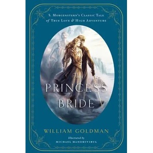 Princess Bride | William Goldman, Michael Manomivibul (2013)