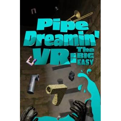 Игра Pipe Dreamin' VR: The Big Easy за PC Steam, Електронна доставка