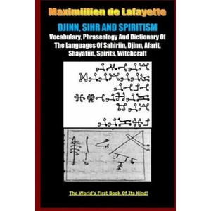 Djinn, Sihr and Spiritism. Volume 1 | Maximillien De Lafayette (2014)