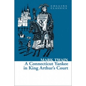 Connecticut Yankee in King Arthur's Court (ISBN: 9780007449477)