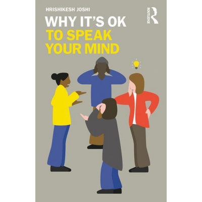 Why It's OK to Speak Your Mind | Hrishikesh Joshi