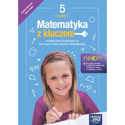 Matematyka z kluczem. NEON. Szkoła podstawowa klasa 5. Podręcznik część 1. Nowa edycja 2024-2026