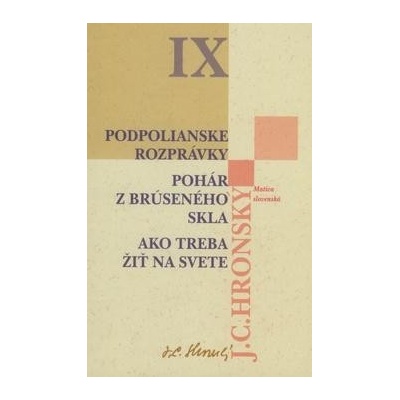 PODPOLIANSKE ROZPRÁVKY POHÁR Z BRÚSENÉHO SKLA AKO TREBA ŽIŤ NA SVETE - Jozef Cíger Hronský – Zboží Mobilmania