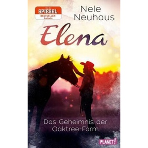 Elena - Ein Leben für Pferde 4: Das Geheimnis der Oaktree-Farm | Nele Neuhaus (ISBN: 9783522505741)
