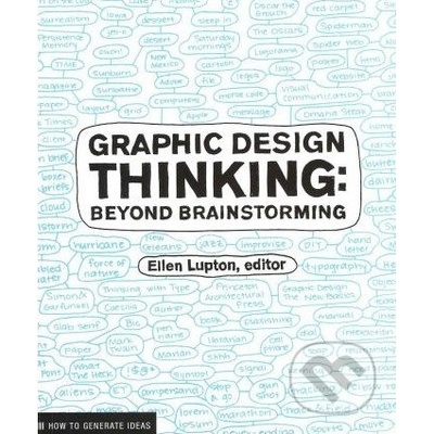 Graphic Design Thinking: Beyond Brainstorming - Ellen Lupton - Editor