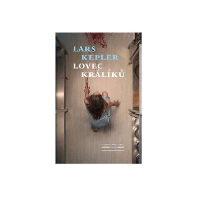 Lovec králíků - Lars Kepler