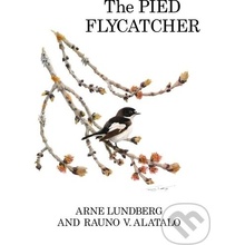 The Pied Flycatcher - Arne Lundberg, Rauno V. Alatalo