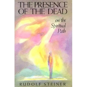 Presence of the Dead on the Spiritual Path | Rudolf Steiner (ISBN: 9780880102834)
