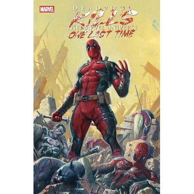 Deadpool Kills The Marvel Universe One Last Time - Cullen Bunn