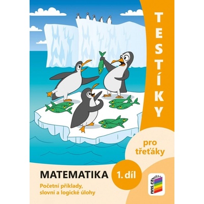 Testíky pro třeťáky - Matematika 1.díl (barevný pracovní sešit)