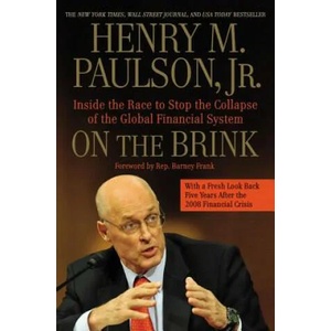 On the Brink: Inside the Race to Stop the Collapse of the Global Financial System | Henry M. Paulson (2013)
