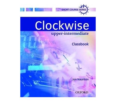 Clockwise Upper Intermediate Classbook