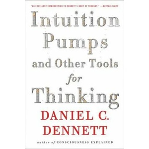 Intuition Pumps and Other Tools for Thinking | Daniel C. Dennett (ISBN: 9780393348781)