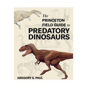 The Princeton Field Guide to Predatory Dinosaurs (2024)