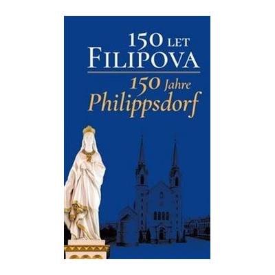 150 let Filipova / 150 Jahre Philippsdorf