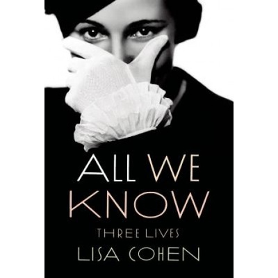 Farrar, Straus, Giroux All We Know | Lisa Cohen