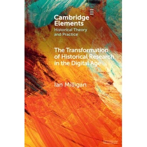 Transformation of Historical Research in the Digital Age | Ian Milligan (ISBN: 9781009012522)