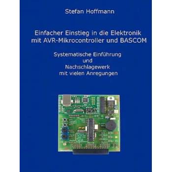 Image 1 of Einfacher Einstieg in die Elektronik mit AVR-Mikrocontroller und BASCOM | Stefan Hoffmann