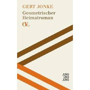Geometrischer Heimatroman | Gert Jonke, Anke Bosse, Bernhard Fetz (ISBN: 9783990270103)