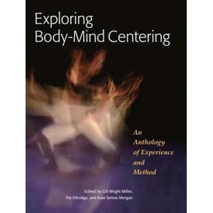 Exploring Body-Mind Centering | Gill Wright Miller (ISBN: 9781556439681)