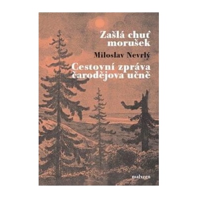 Zašlá chuť morušek / Cestovní zpráva čarodějova učně