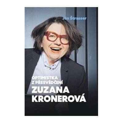 Optimistka z přesvědčení Zuzana Kronerová
