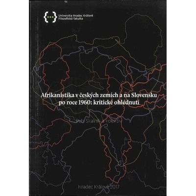 Afrikanistika v českých zemích a na Slovensku po roce 1960: kritické ohlédnutí