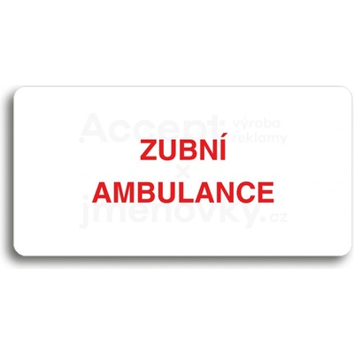 ACCEPT Piktogram ZUBNÍ AMBULANCE - bílá tabulka - barevný tisk bez rámečku