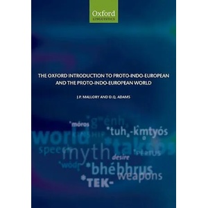 Oxford Introduction to Proto-Indo-European and the Proto-Indo-European World | J P Mallory (2006)