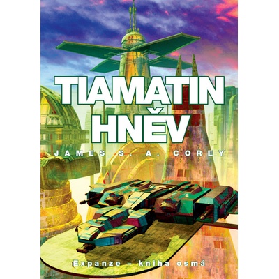 Expanze 8: Tiamatin hněv [Corey James S. A.]