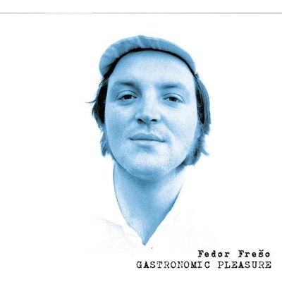 Frešo Fedor - Gastronomic Pleasures CD