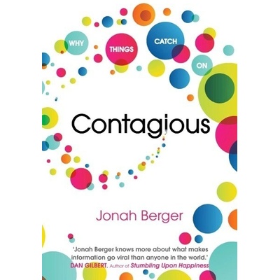 Contagious: How to Build Word of Mouth in the Digital Age