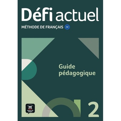 Défi actuel 2 (A2) – Guide pédagogique