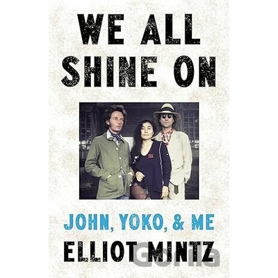 We All Shine On Elliot Mintz