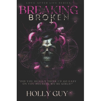 Independently published Breaking Broken | Holly Guy