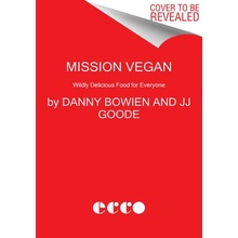 Mission Vegan: Wildly Delicious Food for Everyone Bowien DannyPevná vazba