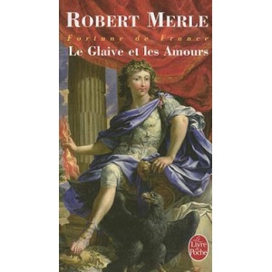 Le Glaive Et les Amours | Robert Merle (ISBN: 9782253109211)