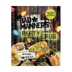 Bad Manners: Party Grub: For Social Motherf*ckers: A Vegan Cookbook | Matt Holloway (2021)