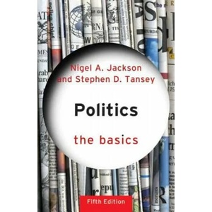 Politics: The Basics | Nigel Jackson, Stephen D. Tansey (ISBN: 9780415841429)