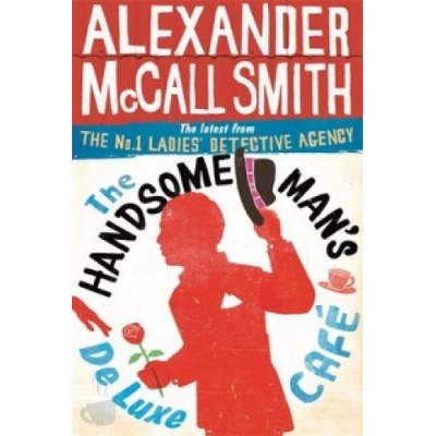 Handsome Man's De Luxe Cafe | Alexander McCall Smith