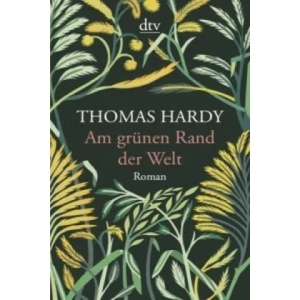 Am grünen Rand der Welt | Thomas Hardy, Peter Marginter (ISBN: 9783423144018)