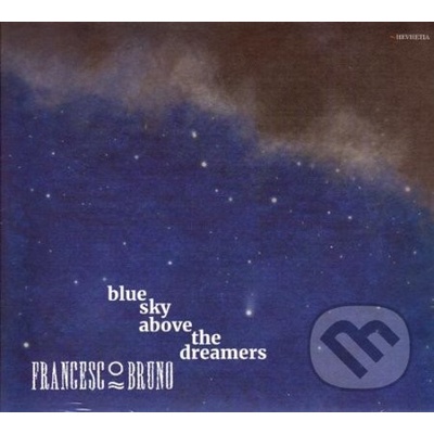 FRANCESCO BRUNO - BLUE SKY ABOVE THE DREAMERS CD
