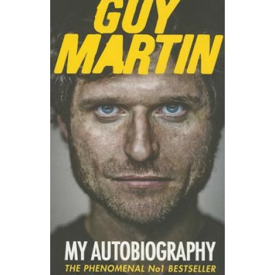 Guy Martin: My Autobiography - Martin Guy