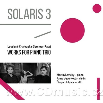 SOLARIS3 - LOUDOVA, CHALOUPKA, SOMMER, RATAJ: WORKS FOR PIANO TRIO CD