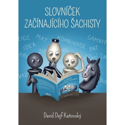 Slovníček začínajícího šachisty - David Dejf Kaňovský