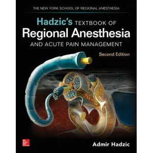 Hadzic's Textbook of Regional Anesthesia and Acute Pain Management, Second Edition (ISBN: 9780071717595)